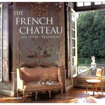 обложка книги The French Chateau: Life, Style, Tradition книга The French Chateau: Life, Style, Tradition, автор: Christiane De Nicolay-Mazery